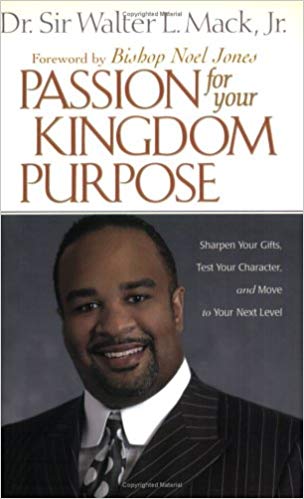 Passion For Your Kingdom Purpose PB - Walter L Mack